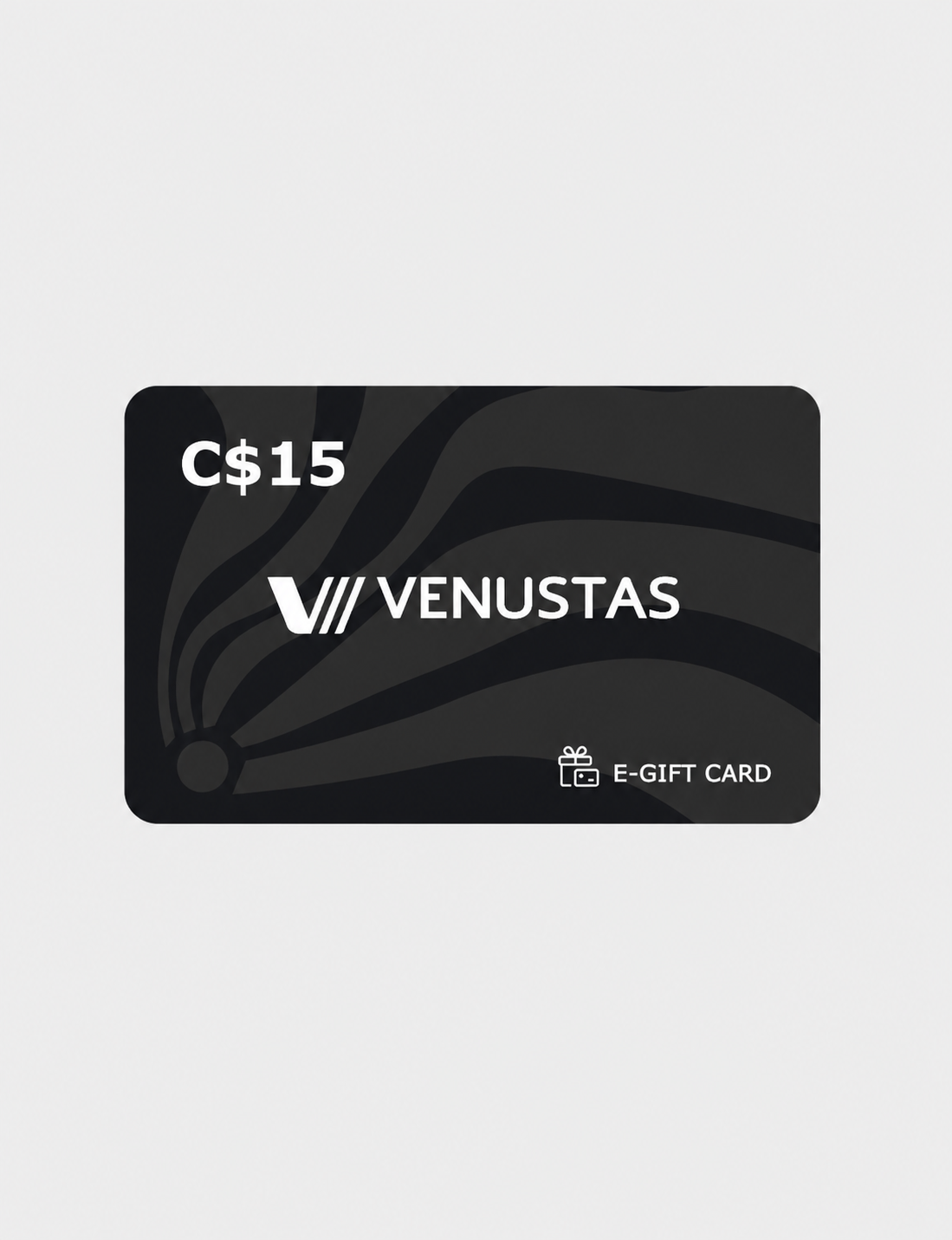 C$15 Venustas E-Gift Card (will be sent within one week) / Exclusive for orders over C$200